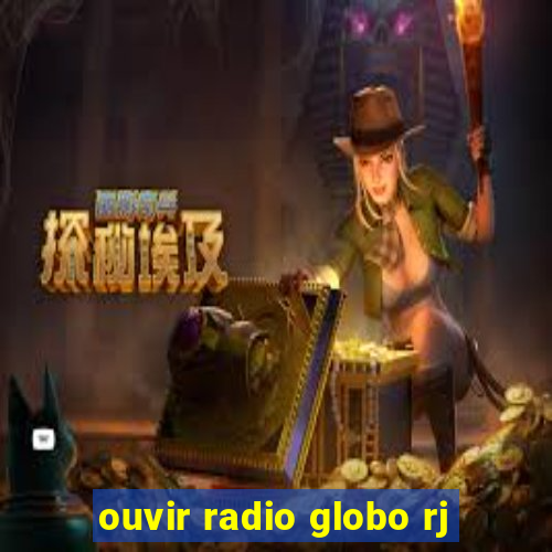 ouvir radio globo rj